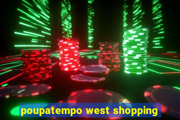 poupatempo west shopping